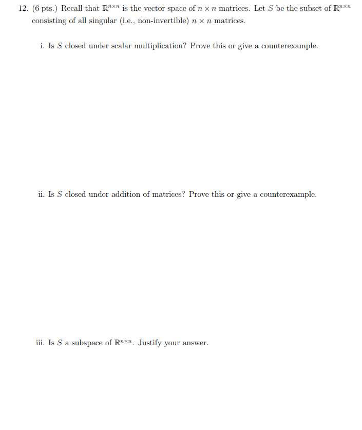 12. (6 pts.) Recall that Rox" is the vector space