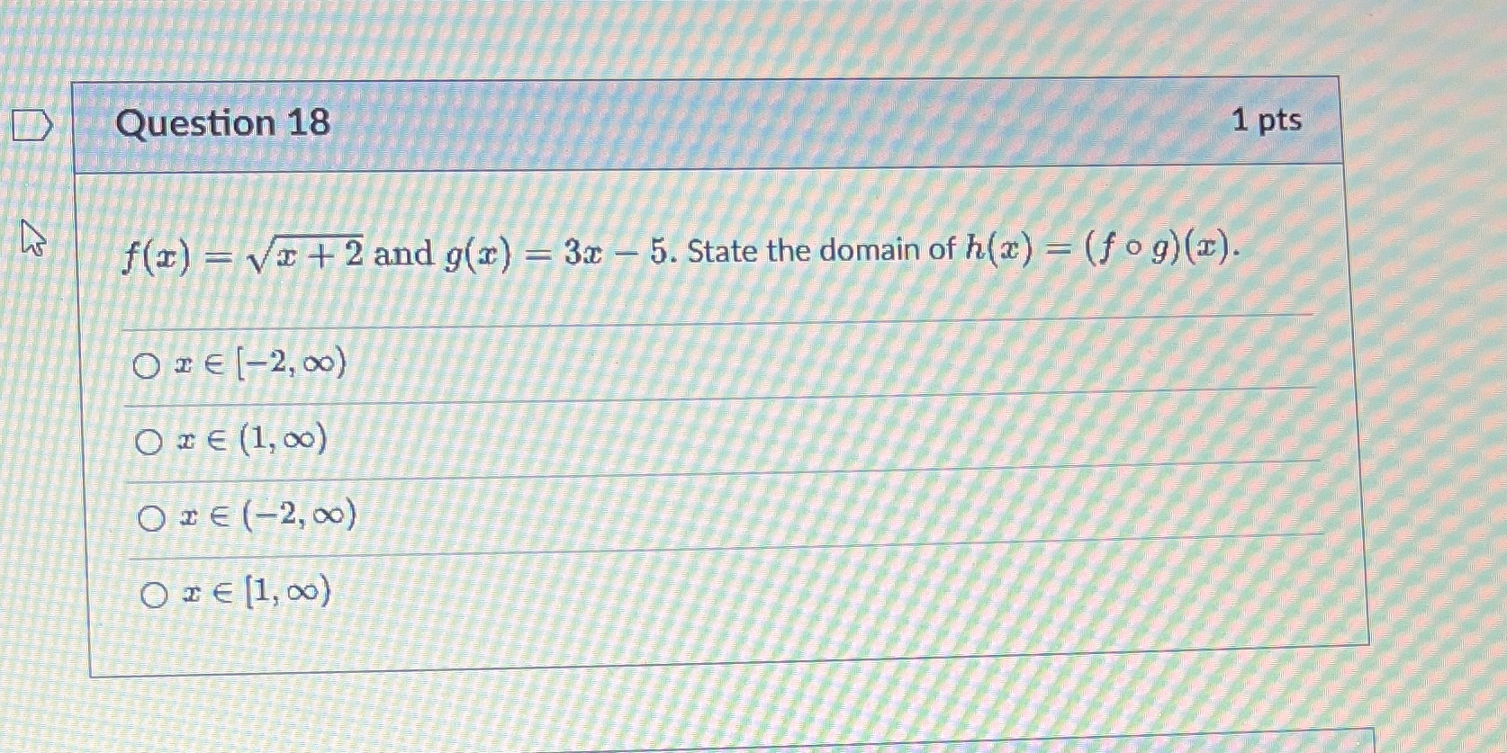 Question 18 1 pts f(x) = Vr + 2 and g(x) = 3x -