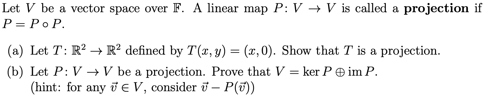 Let V be a vector space over F. A linear map P: V