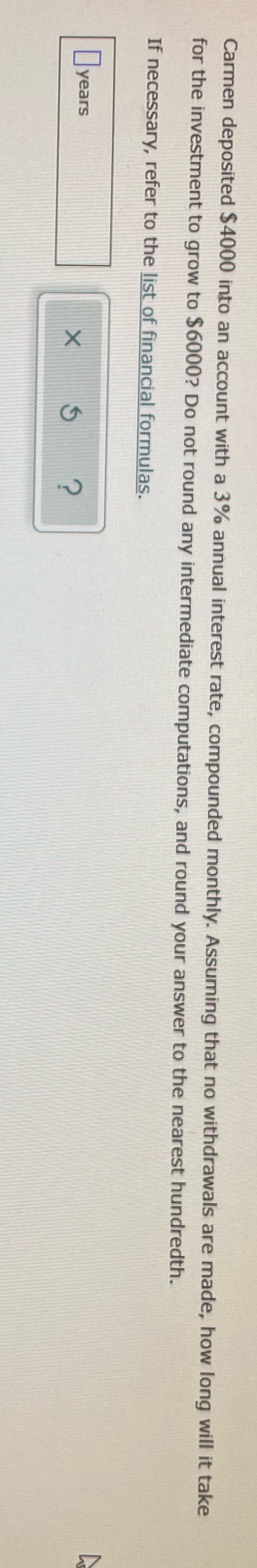 round to the nearest 100th Carmen deposited $4000