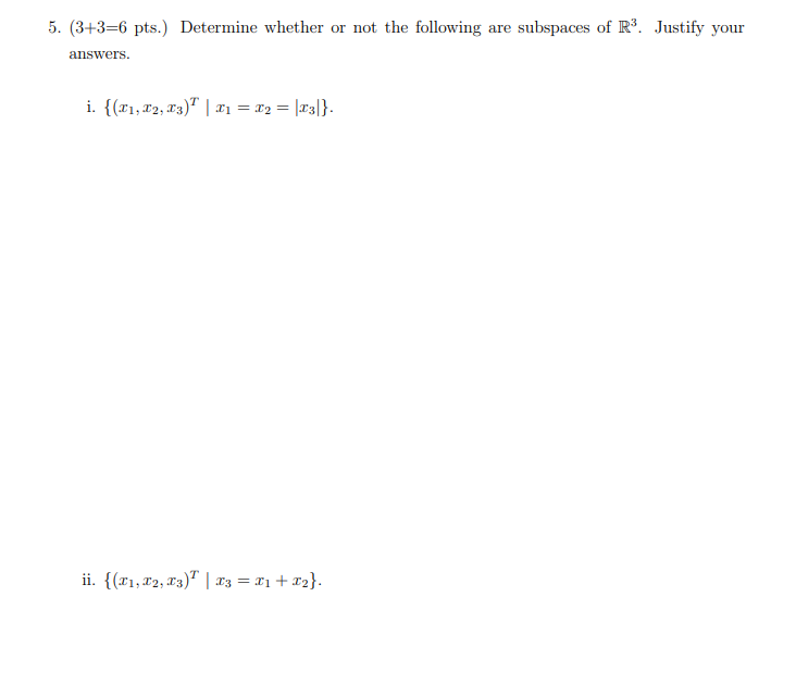 5. (3+3-6 pts.) Determine whether or not the