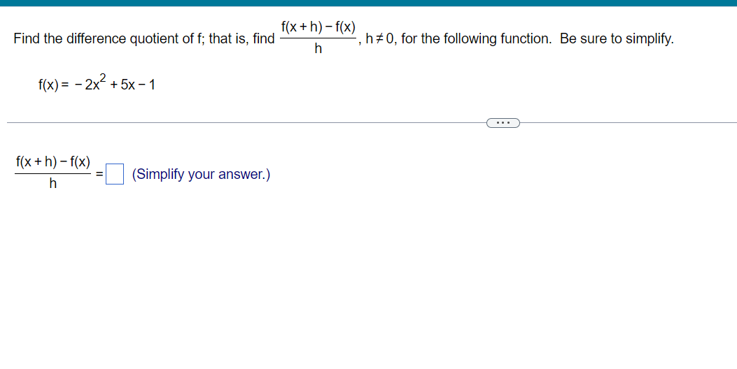 f(x + h) f(x) Find the difference quotient of f;