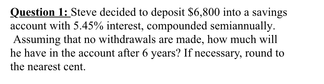 Question 1: Steve decided to deposit $6,800 into