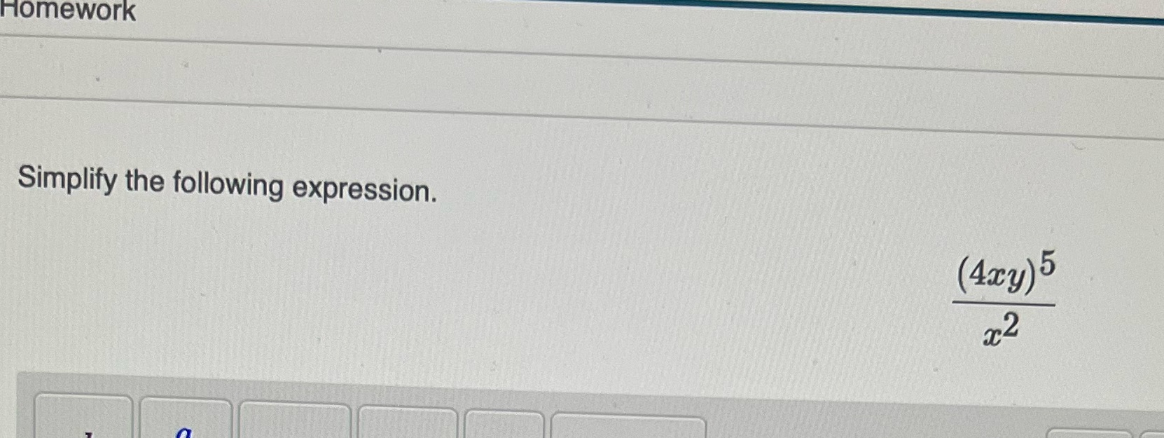 Simplify the following expression Homework