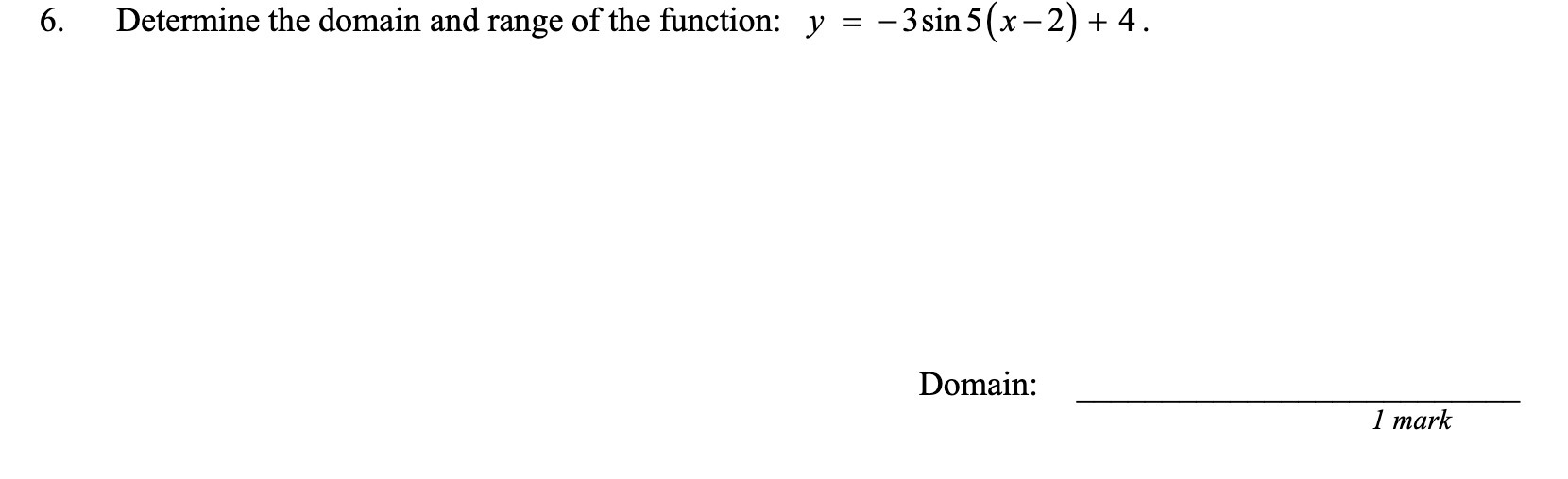 6. Determine the domain and range of the