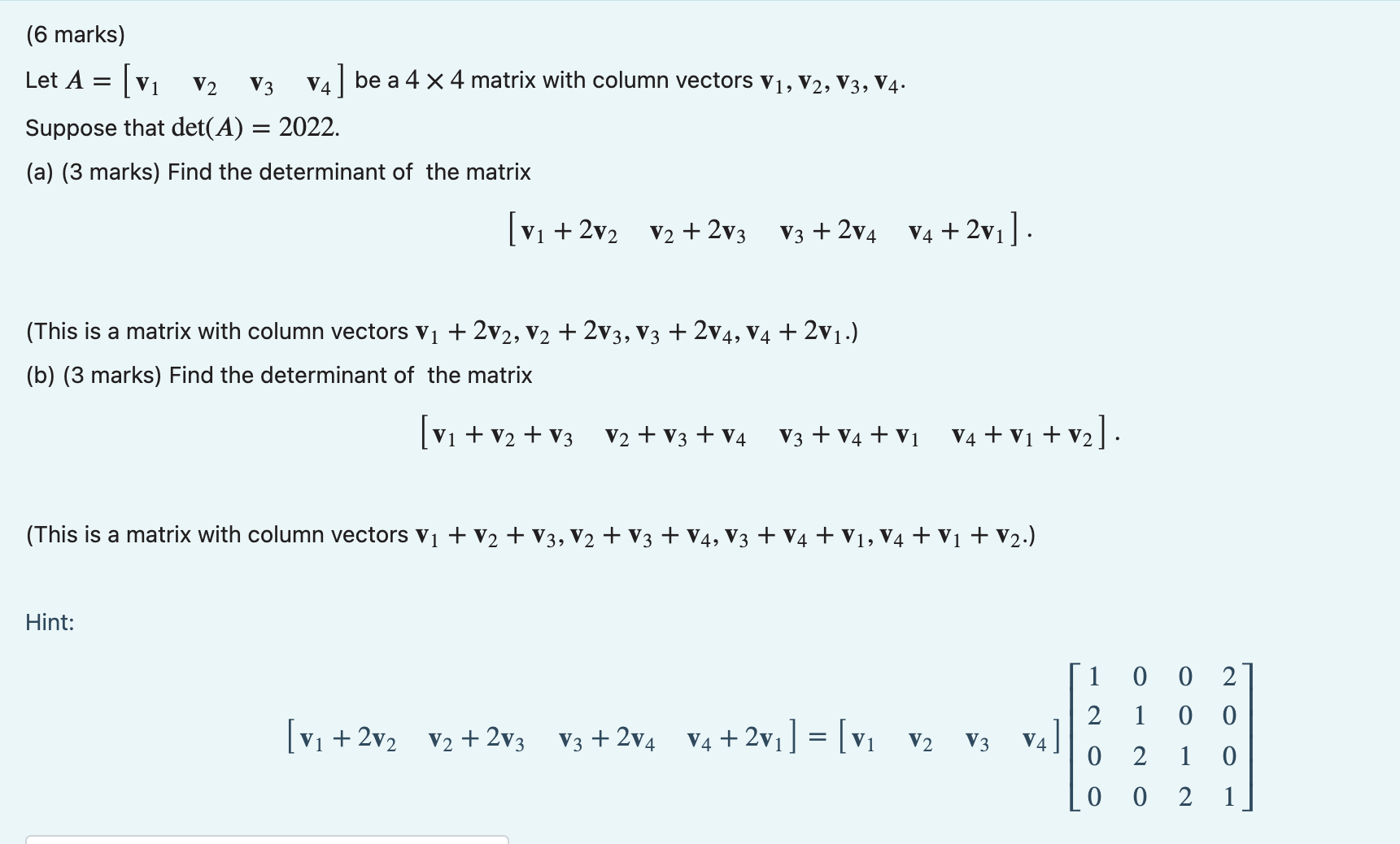 (6 marks) Let A = [v1 v2 v3 V4] be a 4 x 4 matrix