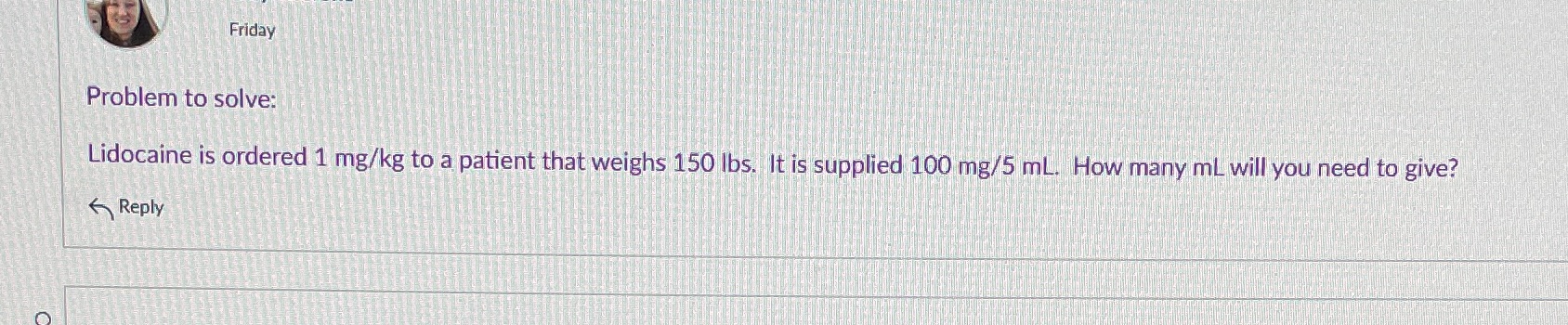 Friday Problem to solve: Lidocaine is ordered 1