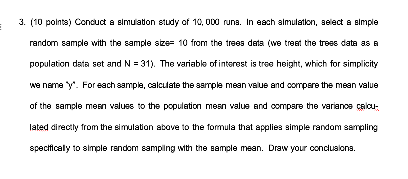 3. (10 points) Conduct a simulation study of
