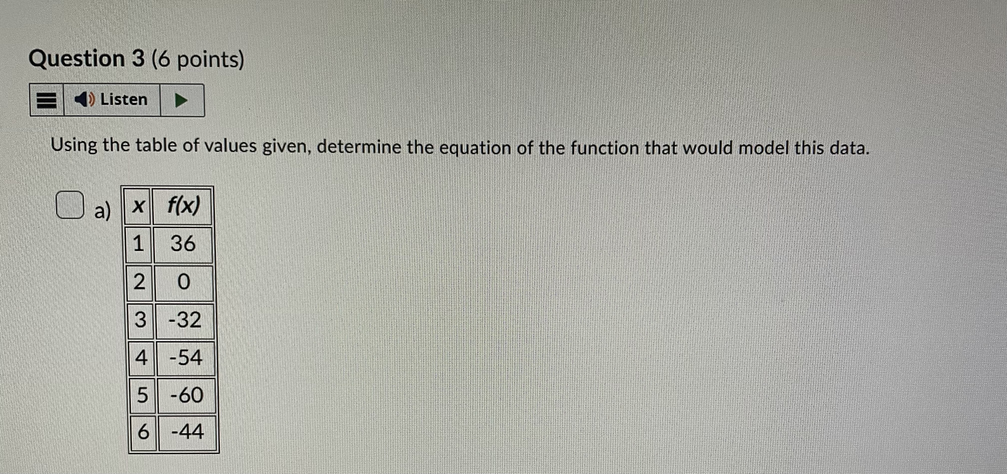 Question 3 (6 points) Listen Using the table of