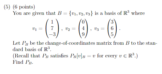 (5) (6 points) You are given that B = {v1, v2,