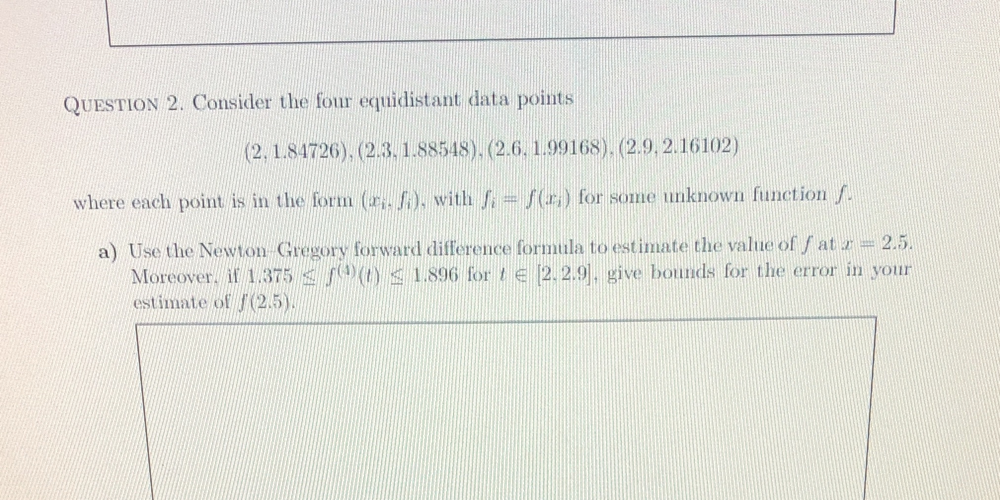QUESTION 2. Consider the four equidistant data