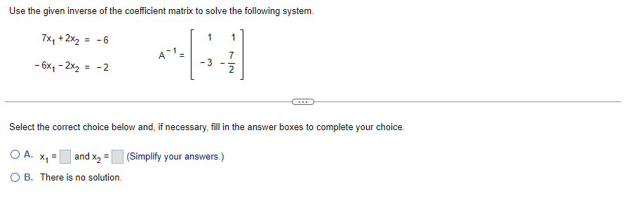 1. Find the inverse of the matrix. 6 2 8 3 Select
