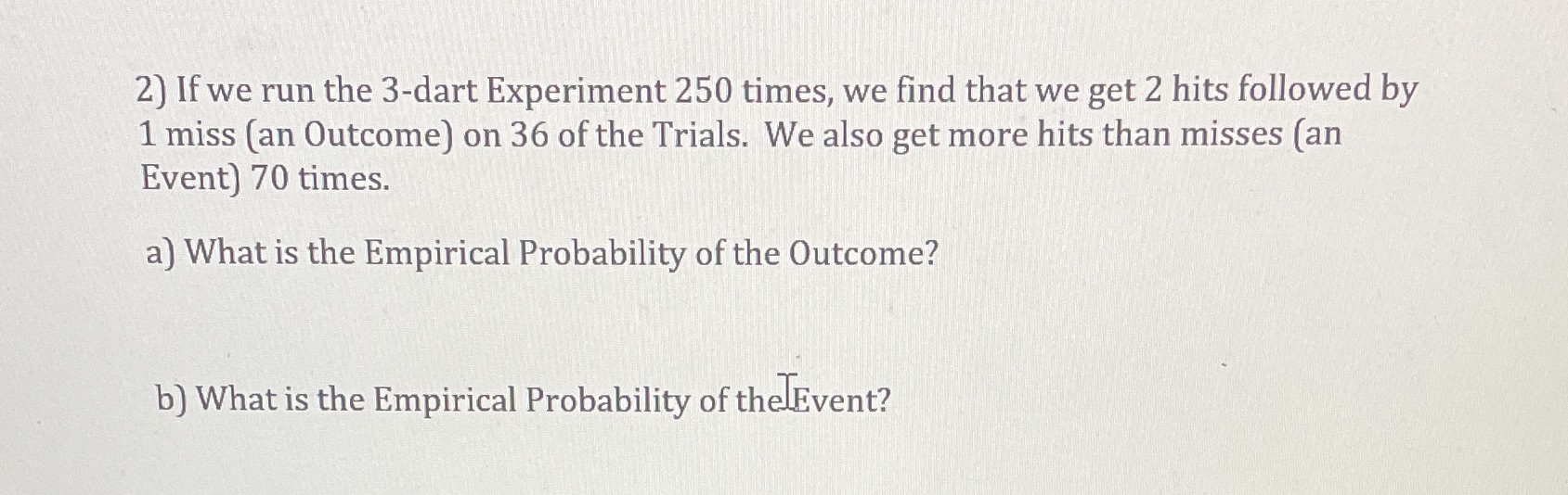 2) If we run the 3-dart Experiment 250 times, we