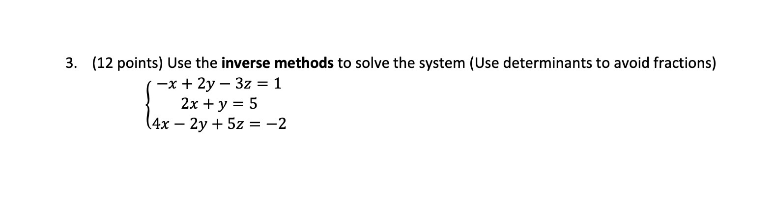 3. (12 points) Use the inverse methods to solve