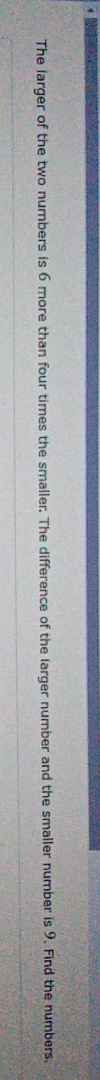 Find the numbers The larger of the two numbers is