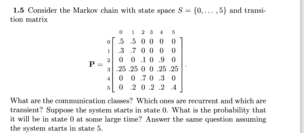 1.5 Consider the Markov chain with state space S
