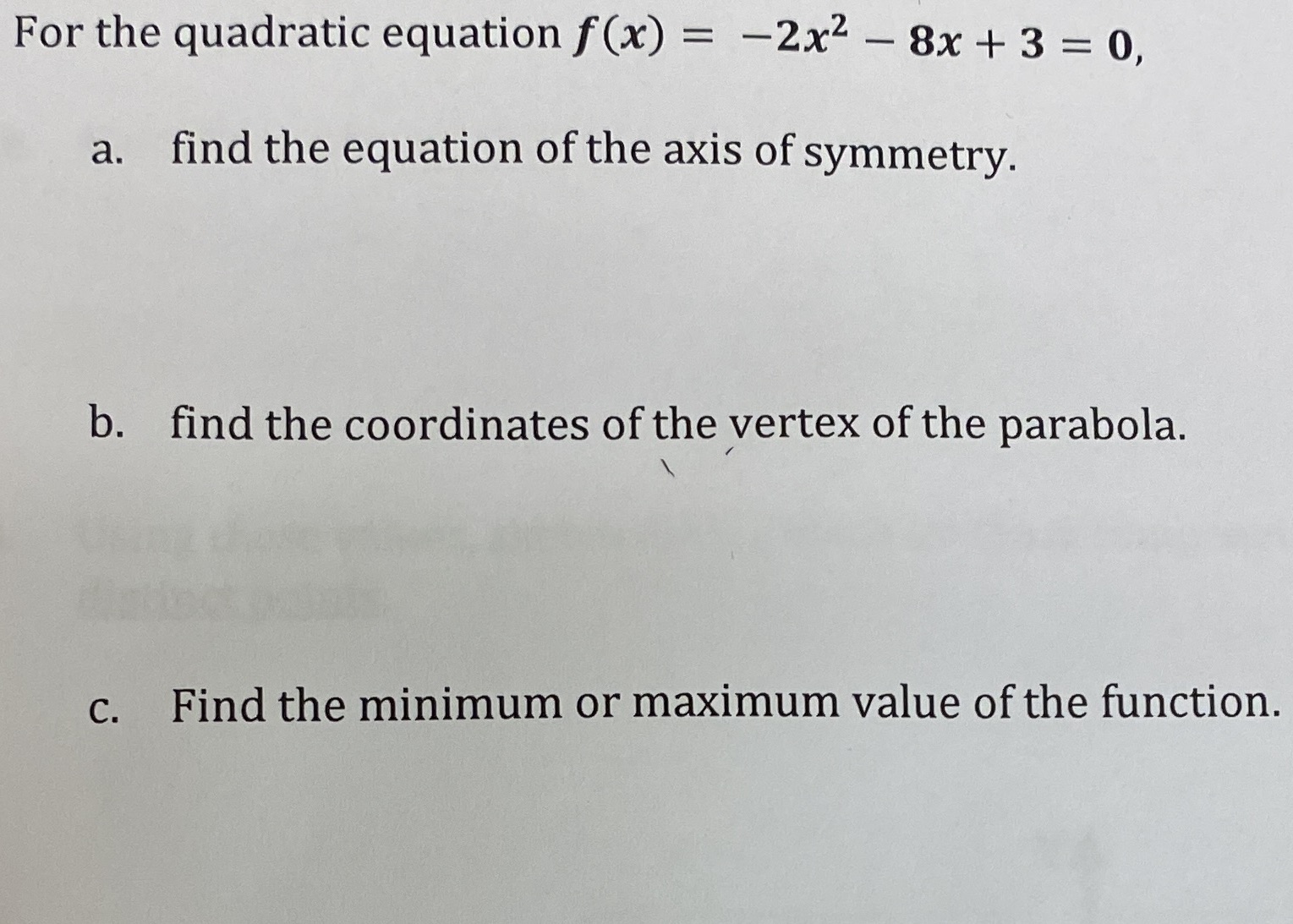 For the quadratic equation f(x) = -2x2 - 8x + 3 =
