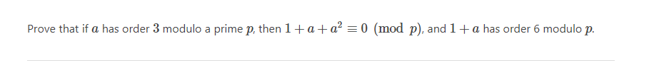 Prove that if a has order 3 modulo a prime p,