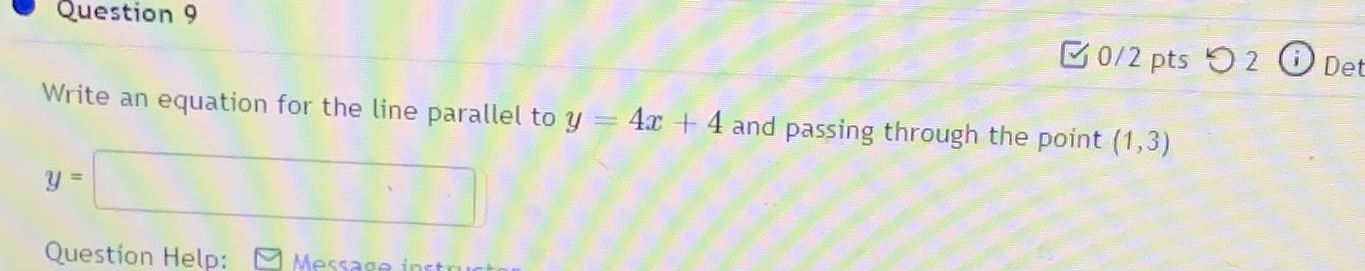 Question 9 0/2 pts 9 2 0 Det Write an equation