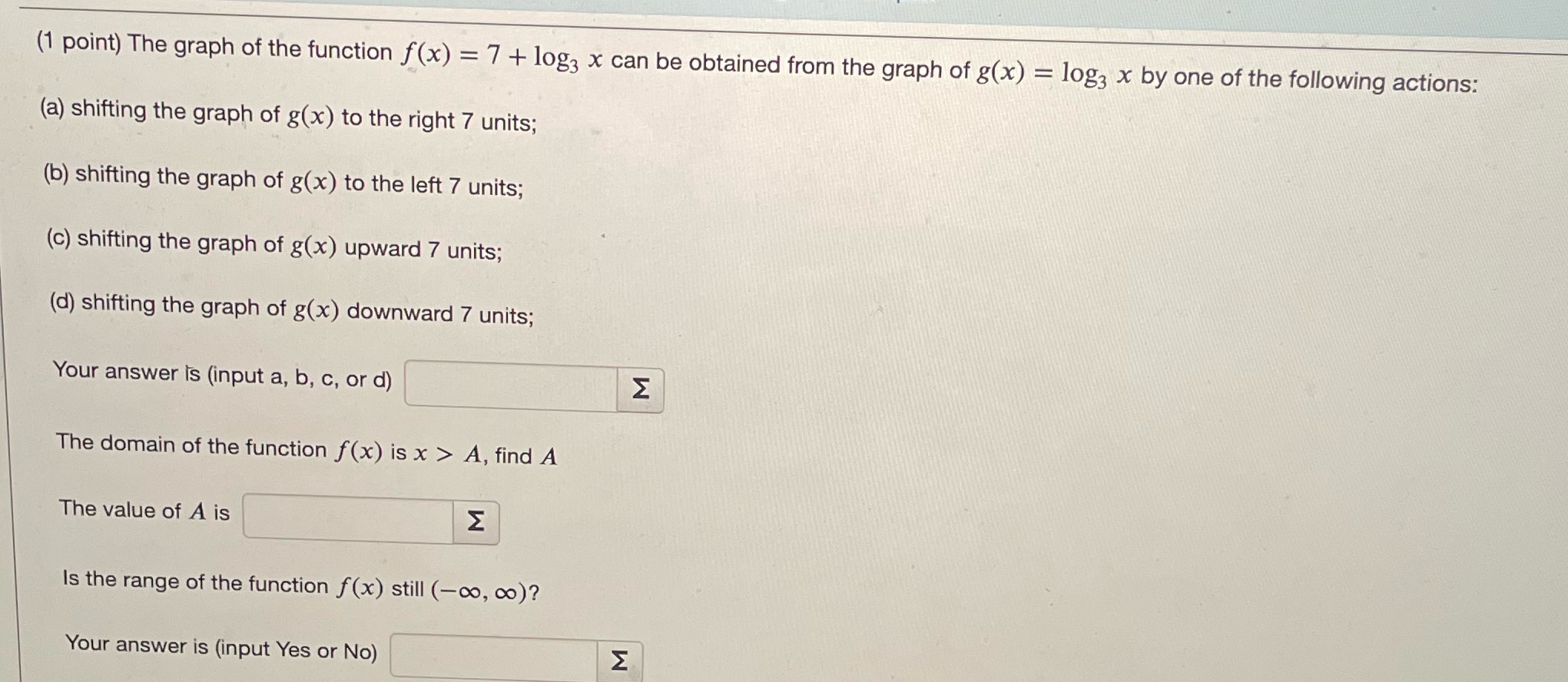 (1 point) The graph of the function f(x) = 7 +