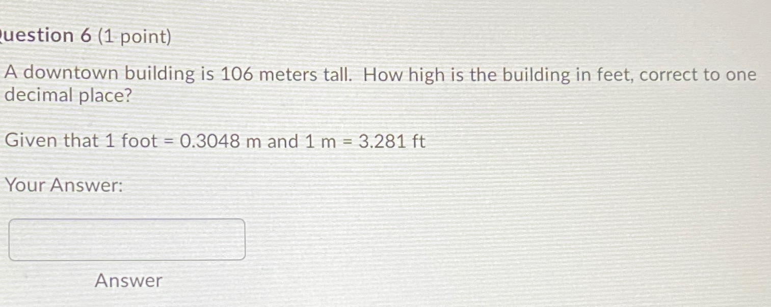 uestion 6 (1 point) A downtown building is 106