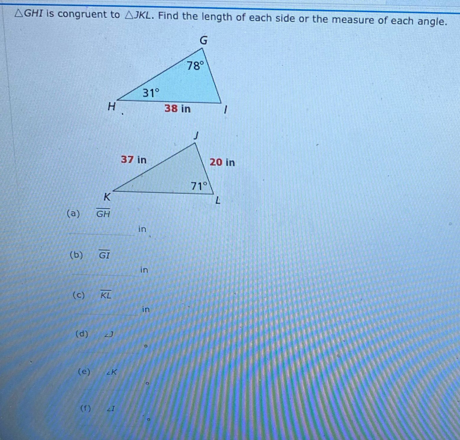 AGHI is congruent to AJKL. Find the length of