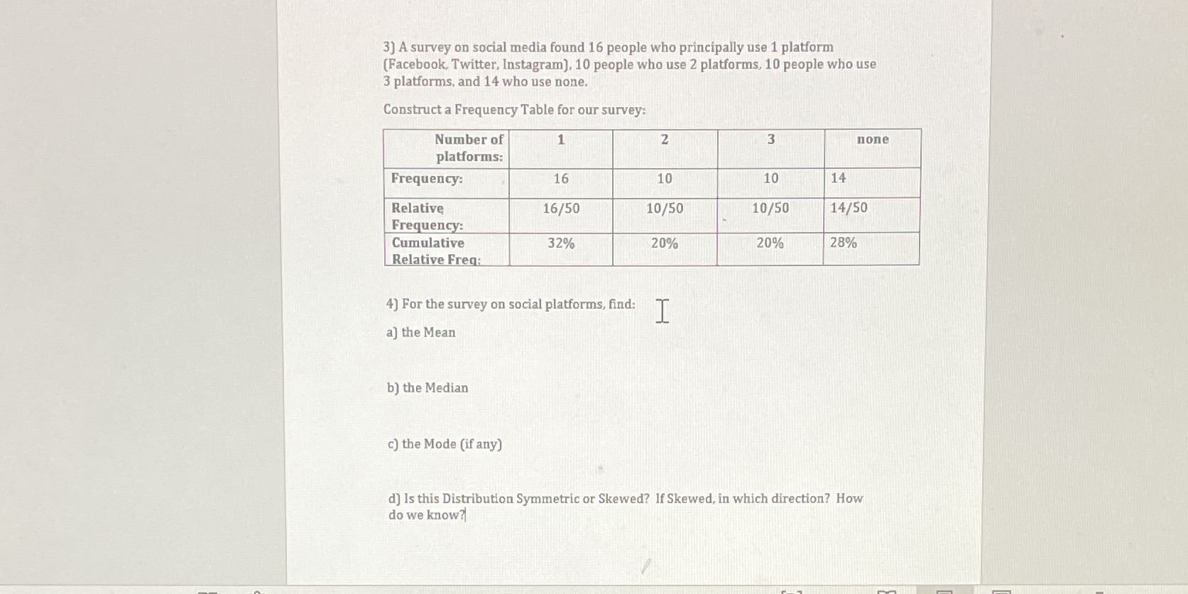 4. 3) A survey on social media found 16 people