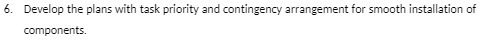 6. Develop the plans with task priority and