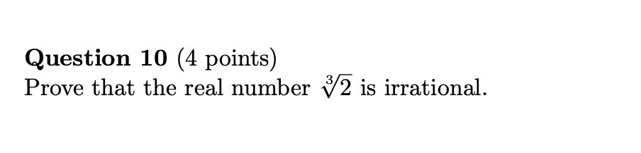 Question 10 (4 points) Prove that the real number