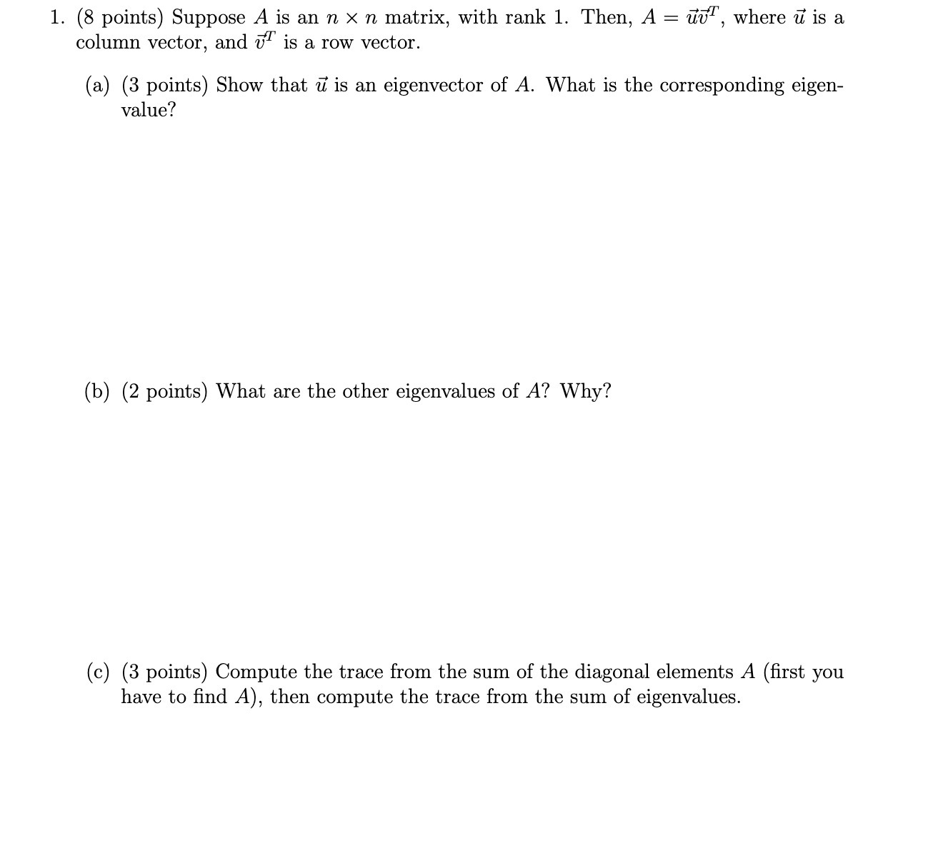 1. (8 points) Suppose A is an n x n matrix, with