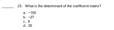 23. What is the determinant of the coefficient