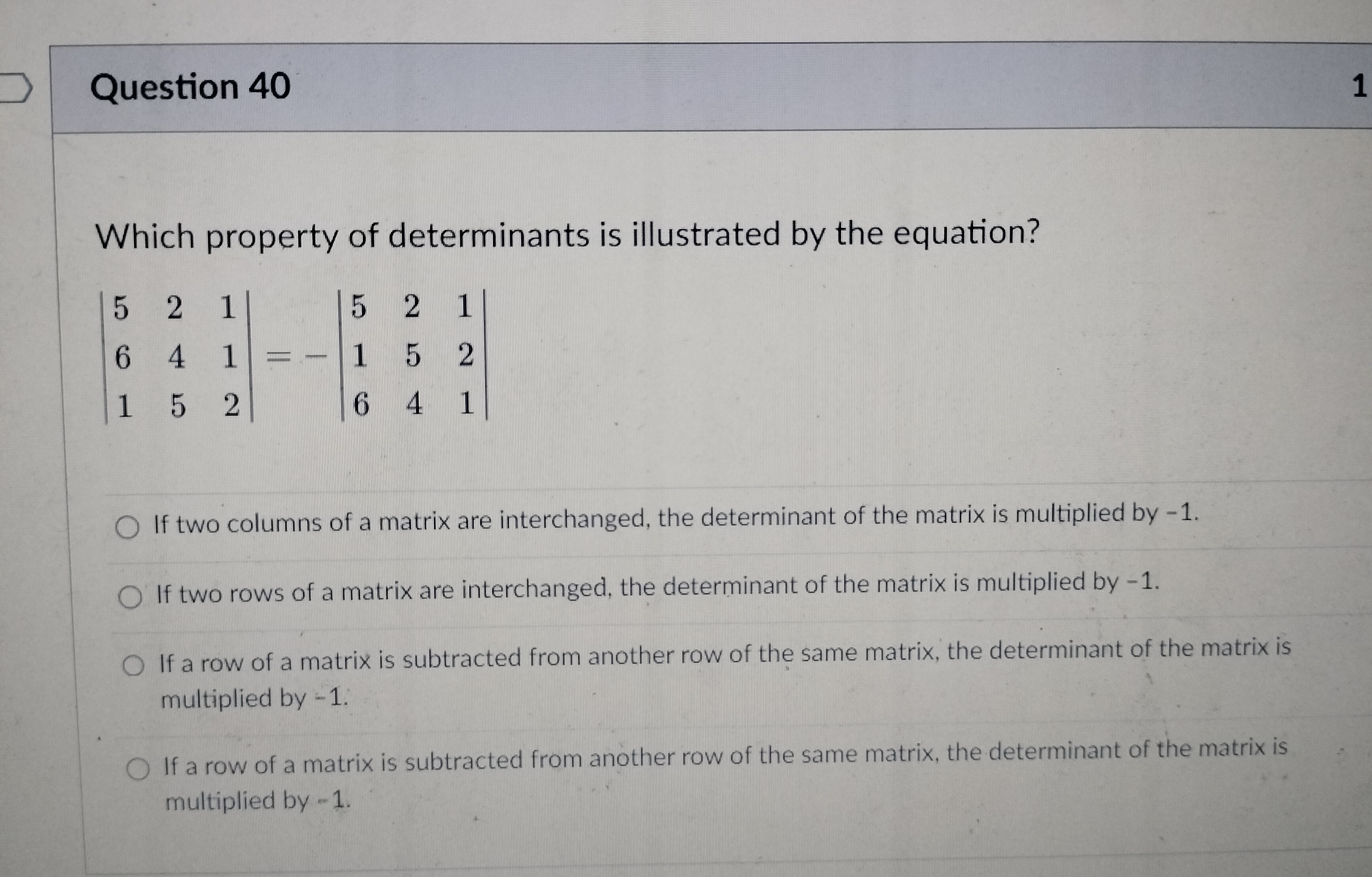 Question 39 1 pt Which property of determinants