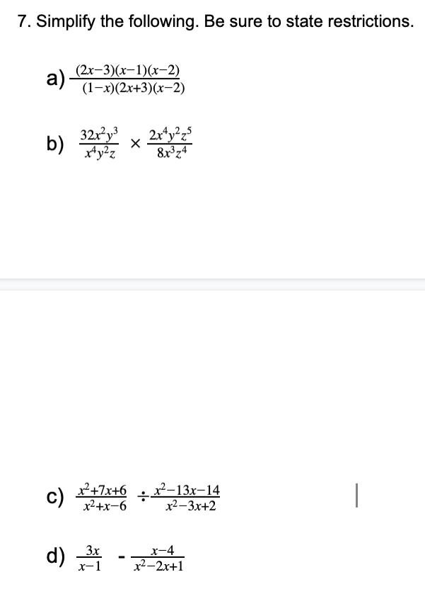 7. Simplify the following. Be sure to state