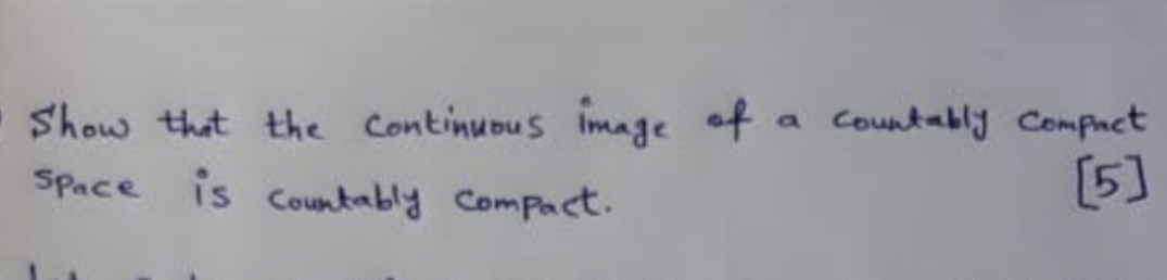 q1 please Show that the continuous image of a