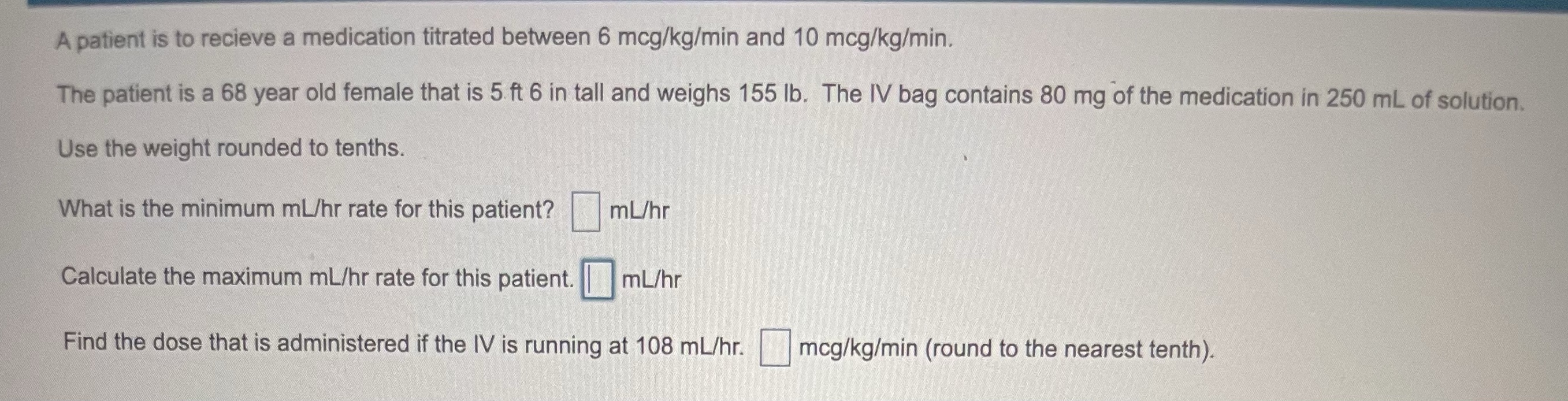 Can you show the work. Thank you ?? A patient is