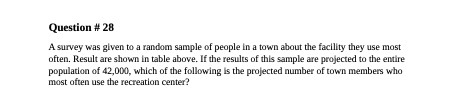 Question # 28 A survey was given to a random
