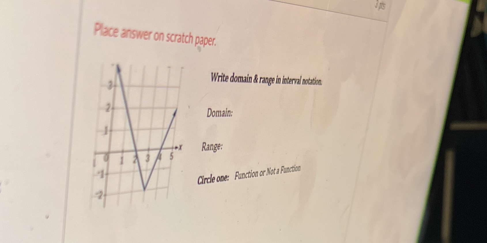 Place answer on scratch paper. Write domain &