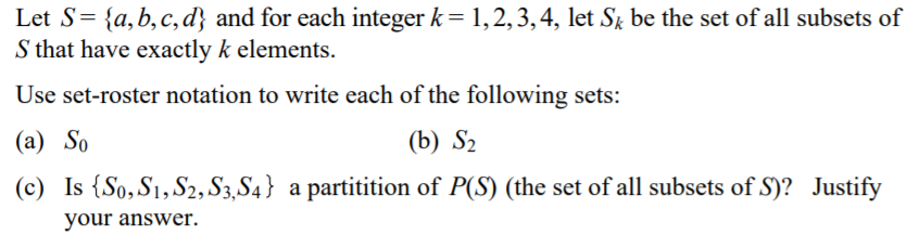 Let S = {(1, b, C, d} and for each integer k = I,