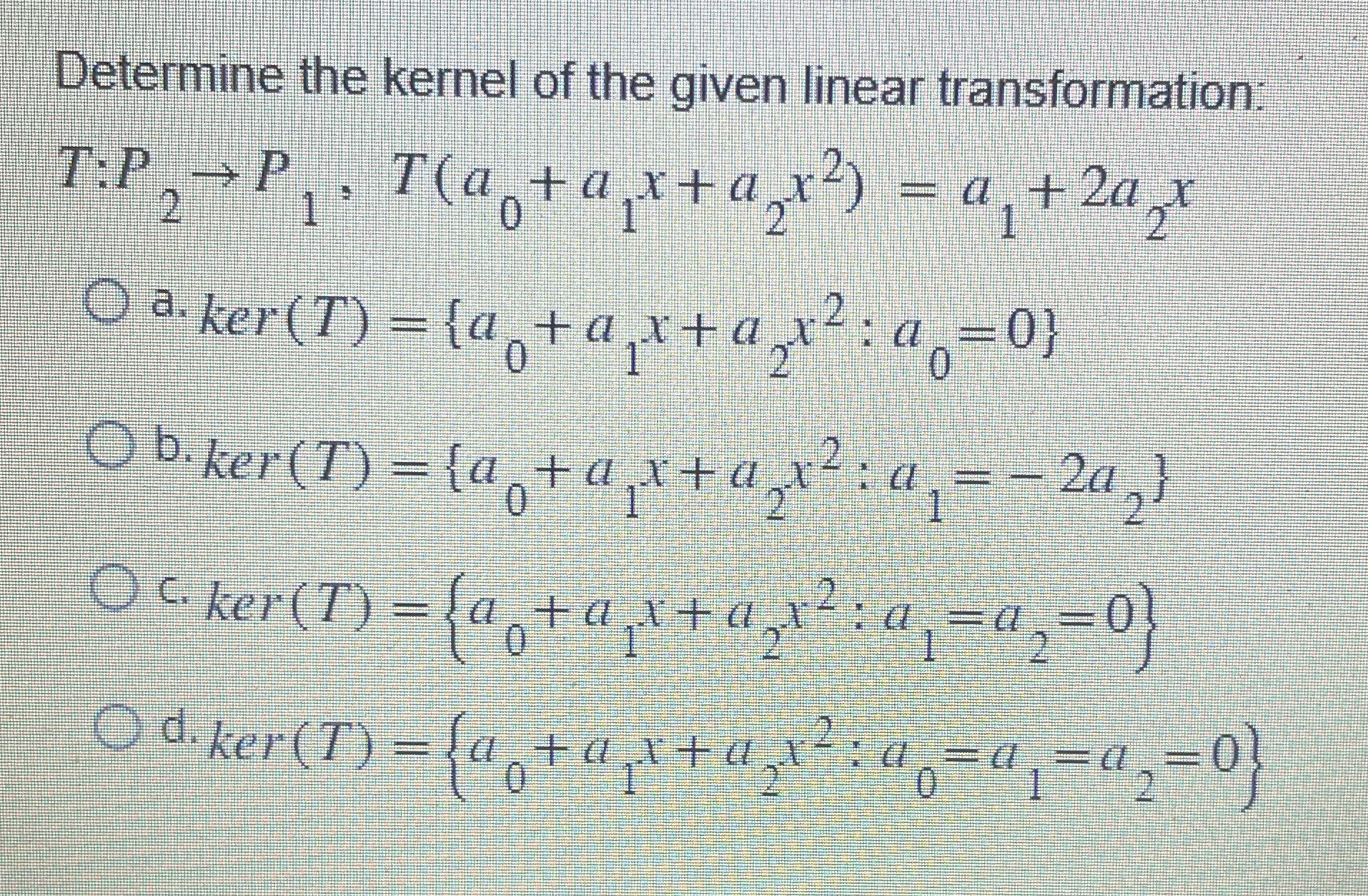Determine the kernel of the given linear