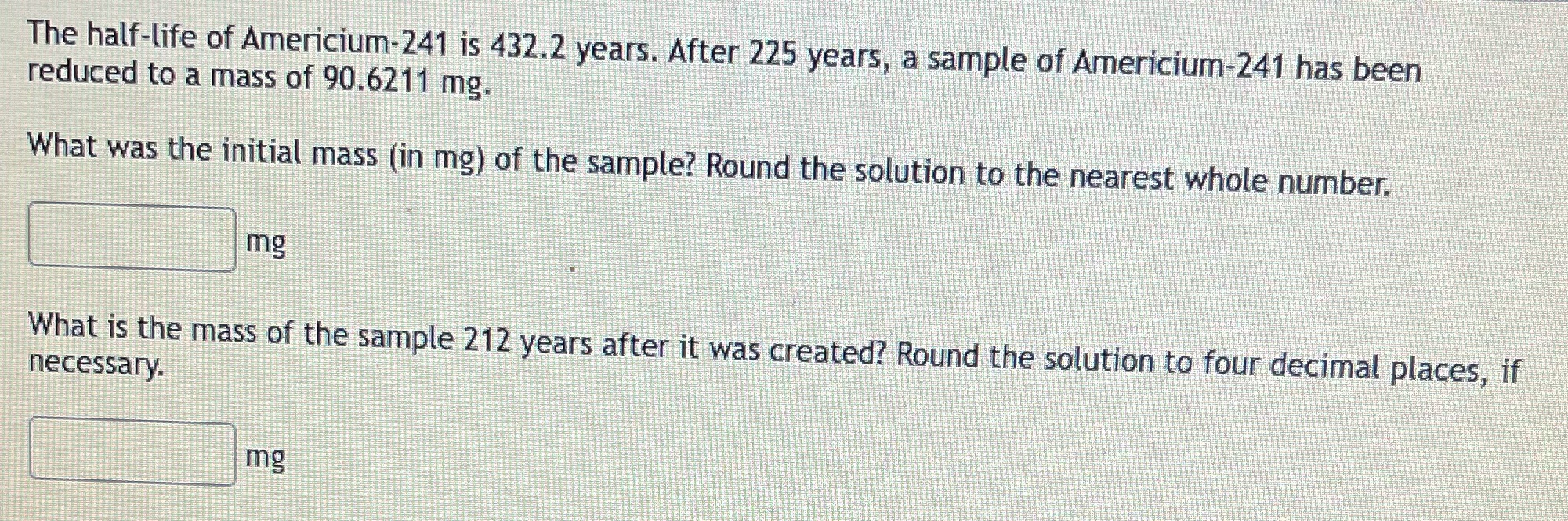 The half-life of Americium-241 is 432.2 years.