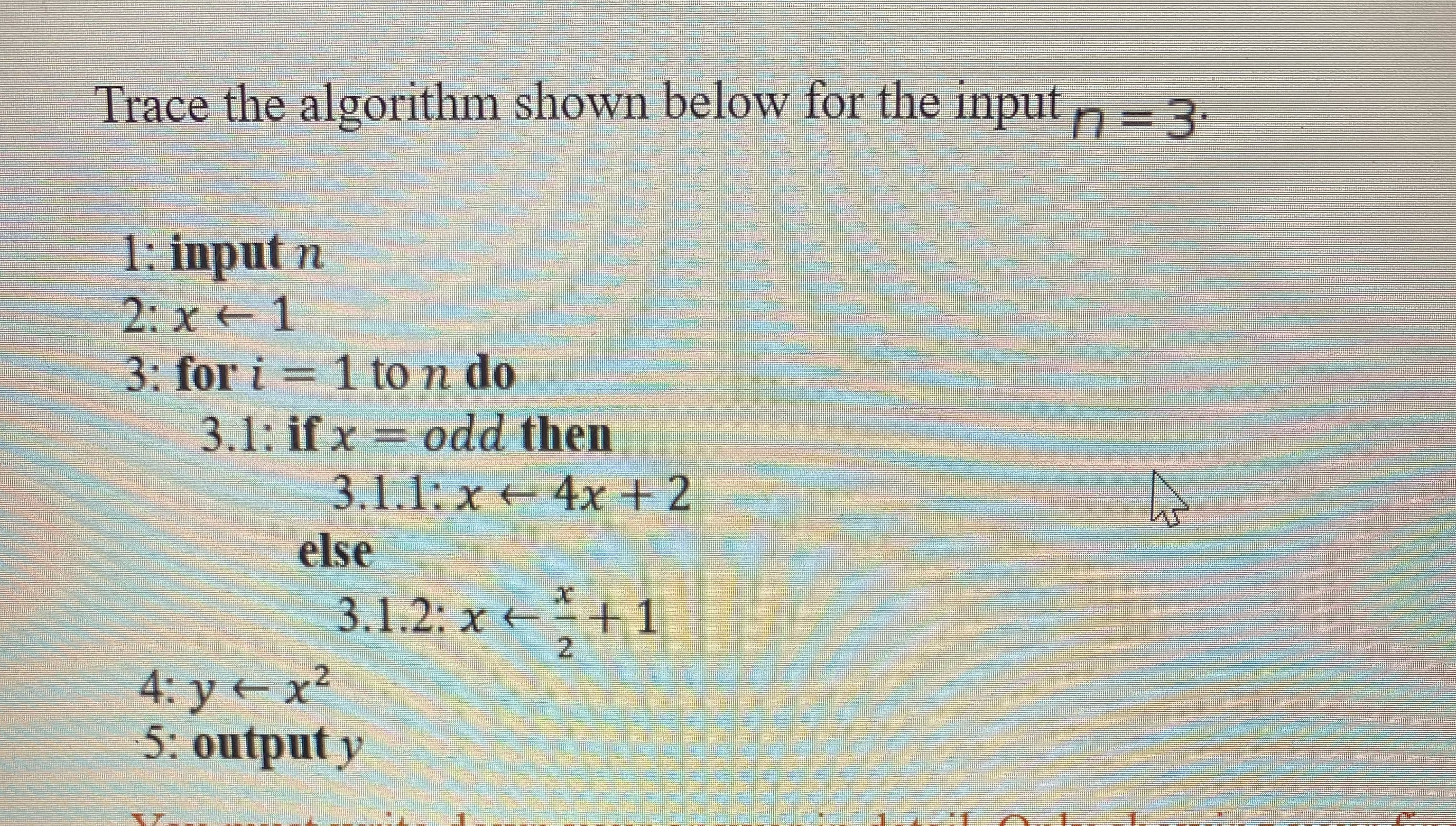 Algorithm Trace the algorithm shown below for the