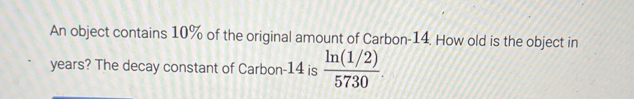 An object contains 10% of the original amount of