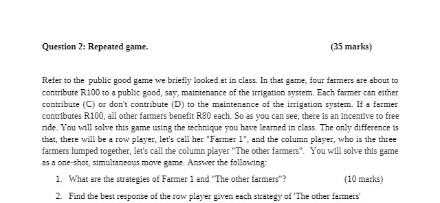 Question 2: Repeated game. (35 marks) Refer to