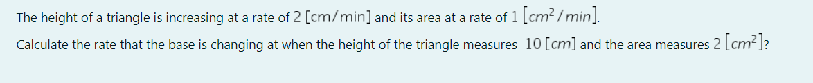 The height of a triangle is increasing at a rate
