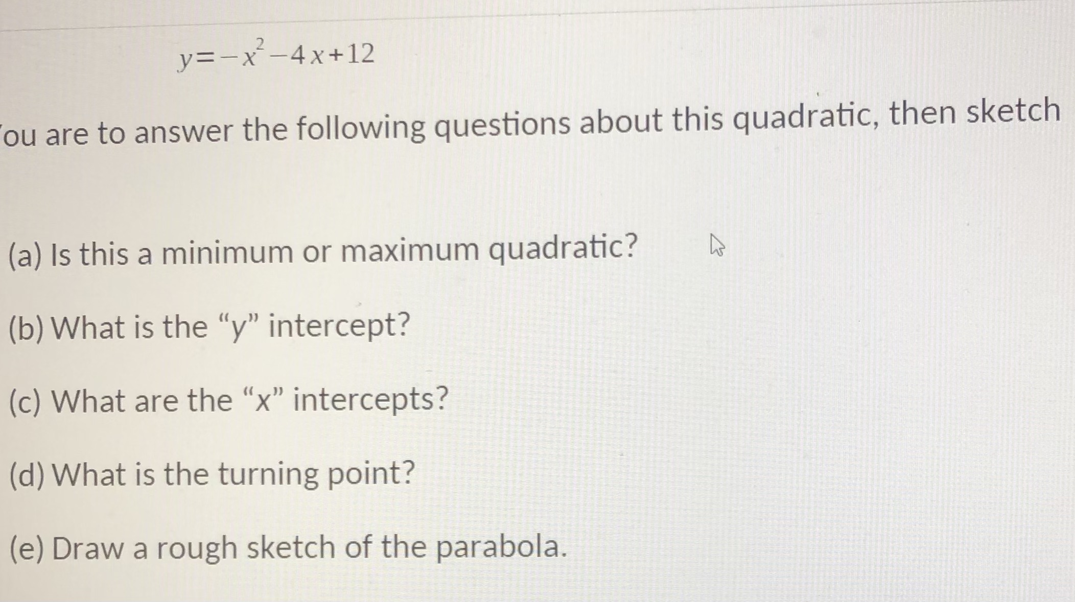 y=-x -4x+12 ou are to answer the following