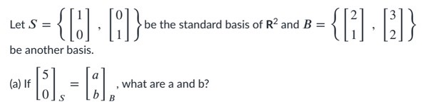 Let S be the standard basis of R2 and B = be