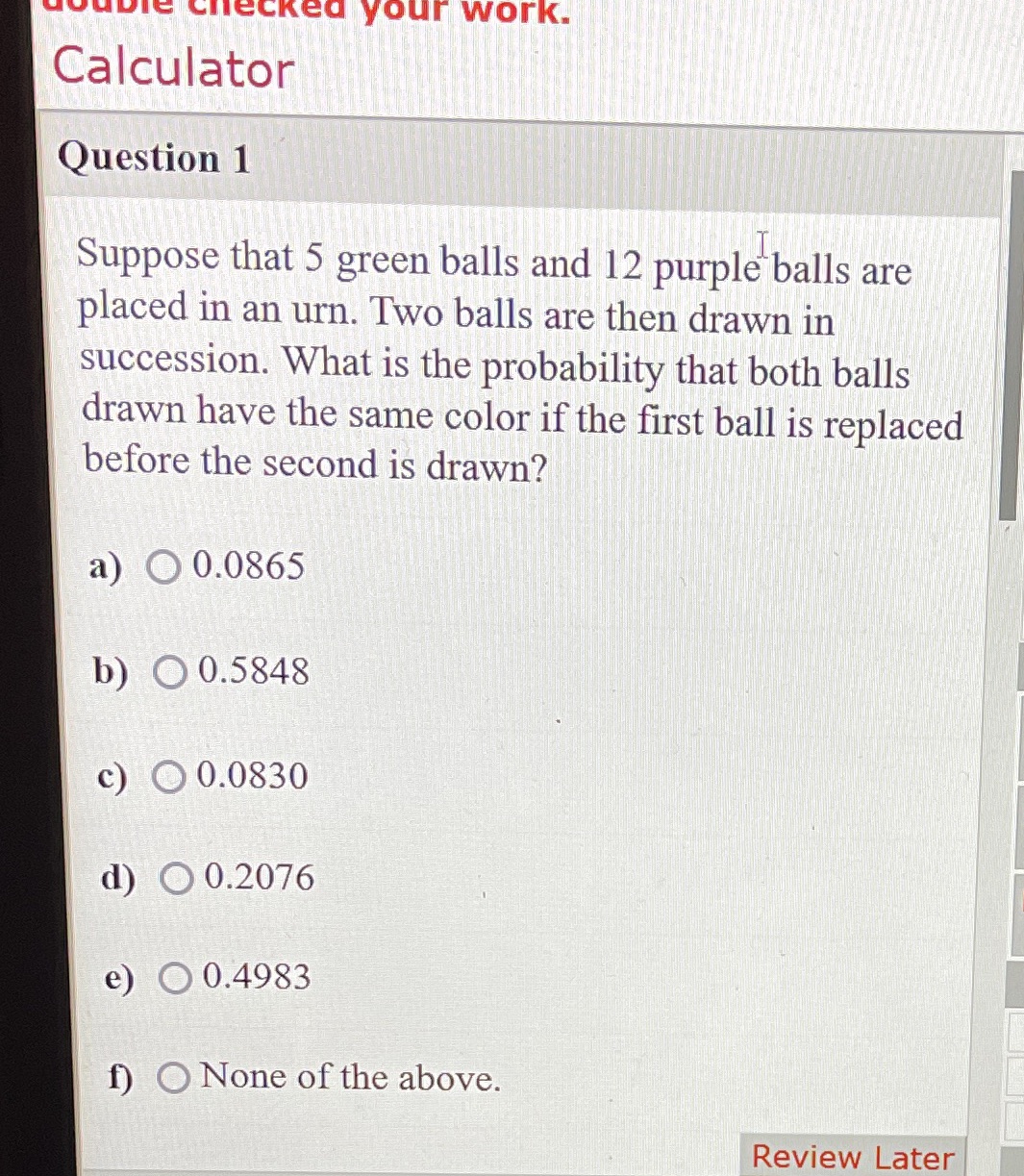 cflecked your work. Calculator Question 1 Suppose