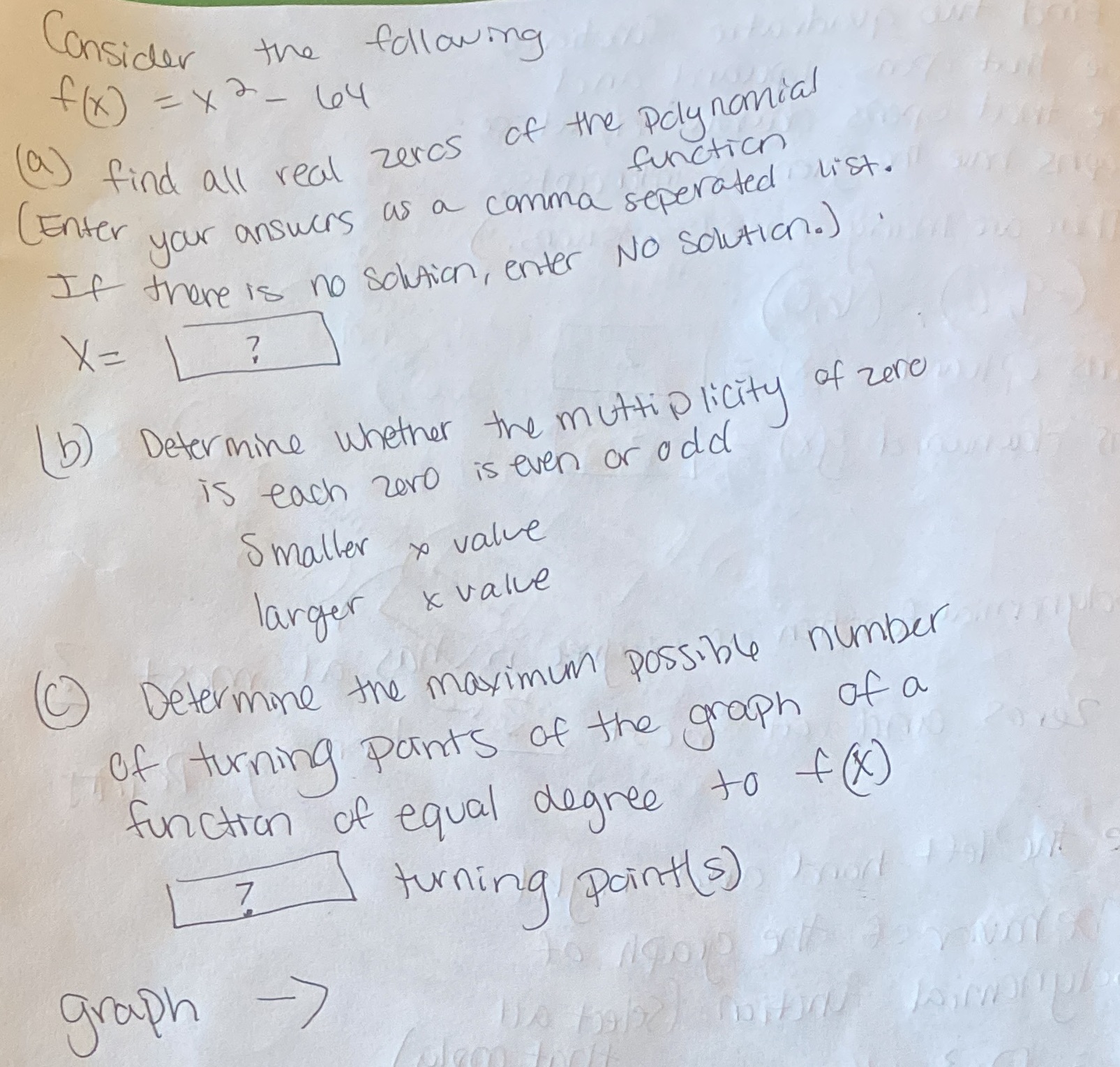 Consider the following f ( x ) = * 2 - 64 a) find