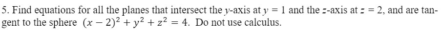 5. Find equations for all the planes that