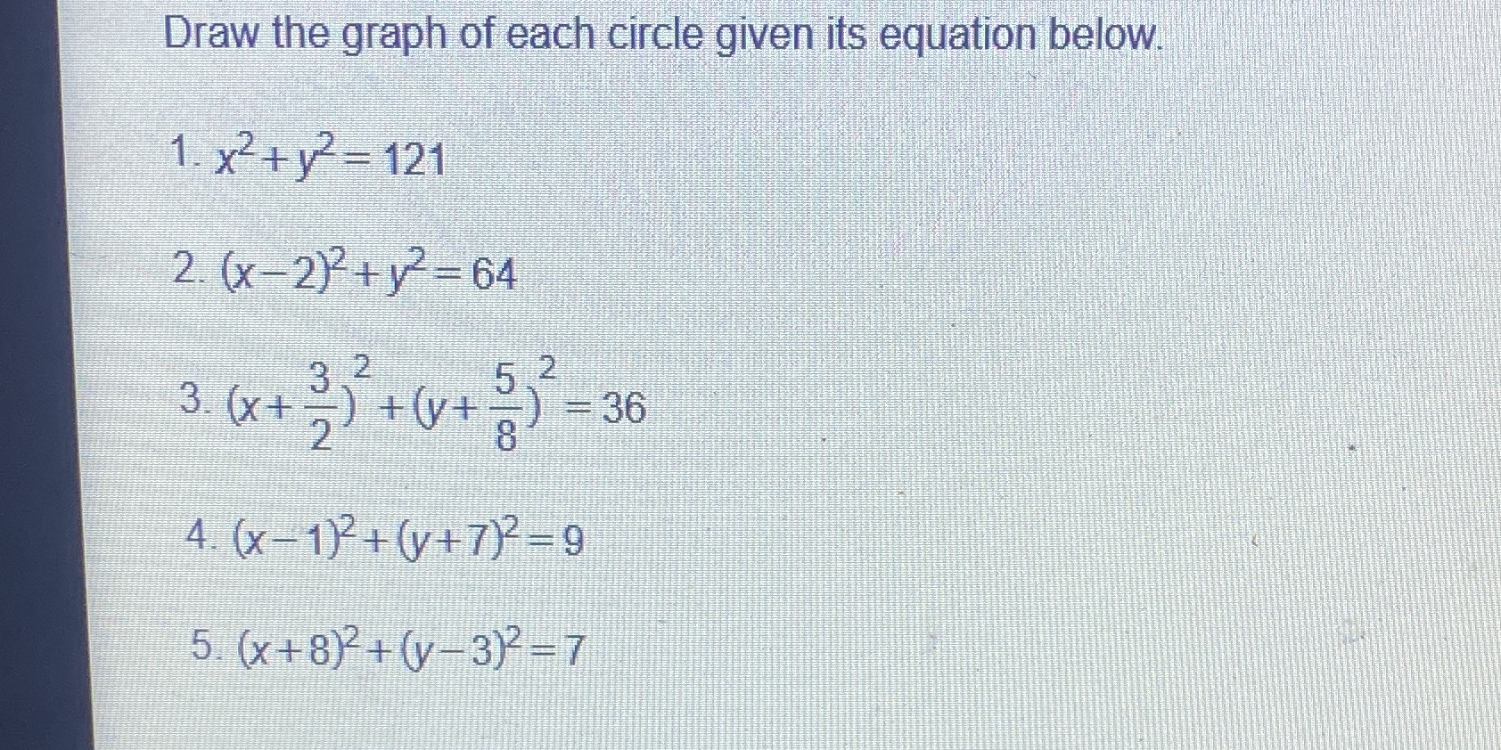 Draw the graph of each circle given its equation
